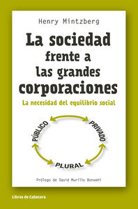 SOCIEDAD FRENTE A LAS GRANDES CORPORACIONES,LA | MINTZBERG,HENRY | LIBROS DE CABECERA | 9788494374227