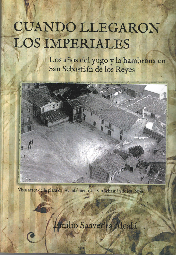 CUANDO LLEGARON LOS IMPERIALES I Saavedra Alcalá, Emilio I Naperma I 9788494392184
