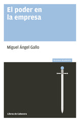 PODER EN LA EMPRESA,EL | GALLO,MIGUEL ANGEL | LIBROS DE CABECERA | 9788494433924