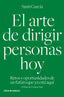 ARTE DE DIRIGIR PERSONAS HOY,EL | GARCIA GARCIA,SANTI | LIBROS DE CABECERA | 9788494433962