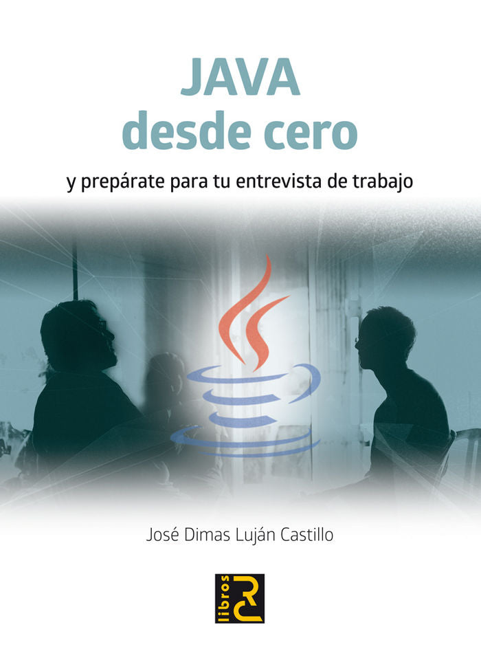 JAVA DESDE CERO Y PREPARATE PARA TU ENTREVISTA DE TRABAJO - 9788494465062 Imagen principal del producto
