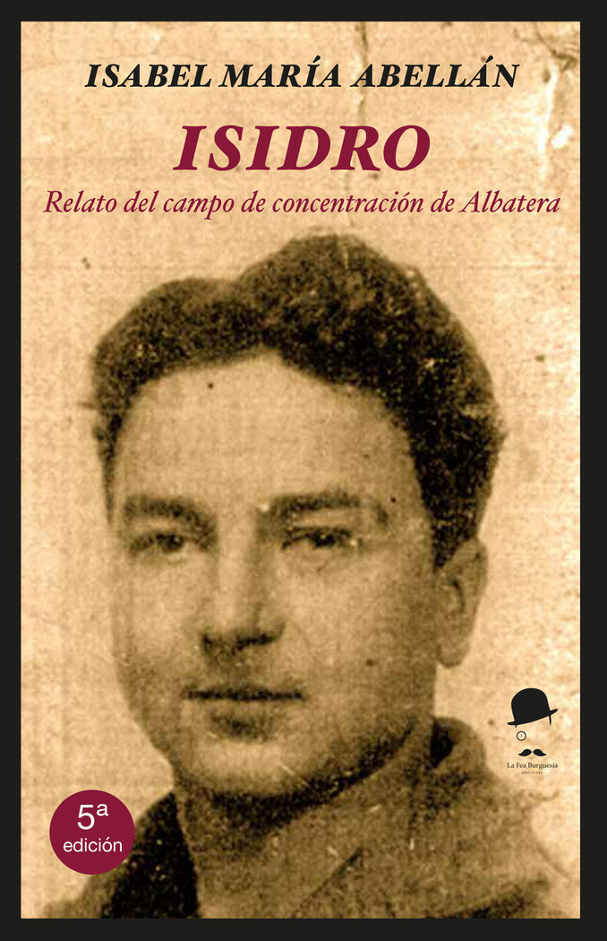 ISIDRO I Abellán Cuesta, Isabel María I La Fea Burguesía Ediciones I 9788494475146