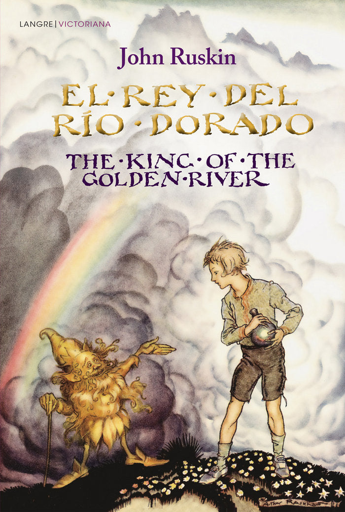 REY DEL RIO DORADO KING OF THE GOLDEN RIVER | Ruskin,john | 9788494481055 (Cuadernos de langre)