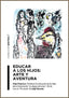EDUCAR A LOS HIJOS: ARTE Y AVENTURA, | PAPA FRANCISCO/GIUSSANI, LUIGI | EDITORIAL NUEVOINICIO | 9788494506994