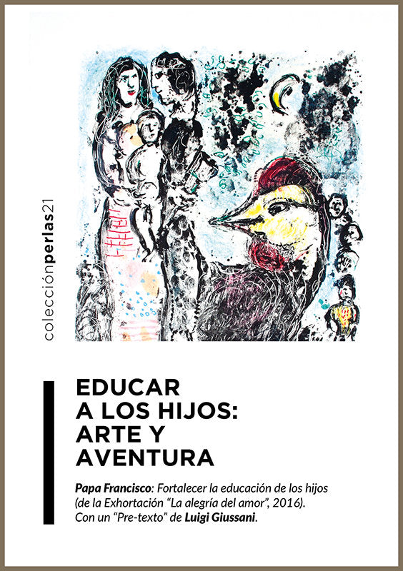 EDUCAR A LOS HIJOS: ARTE Y AVENTURA, | PAPA FRANCISCO/GIUSSANI, LUIGI | EDITORIAL NUEVOINICIO | 9788494506994