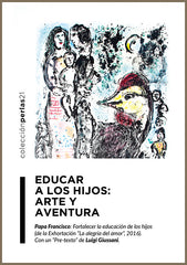 EDUCAR A LOS HIJOS: ARTE Y AVENTURA, | PAPA FRANCISCO/GIUSSANI, LUIGI | EDITORIAL NUEVOINICIO | 9788494506994