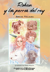 ROHAN Y LOS PERROS DEL REY | Villalba, Abigail | 9788494536892 (Imagica ediciones, s, l,)