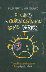 CHICO A QUIEN CRIARON COMO PERROEL - 9788494548161