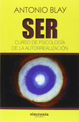 SER CURSO DE PSICOLOGIA DE LA AUTORREALIZACION | BLAY,ANTONIO | SINCRONIA | 9788494586804