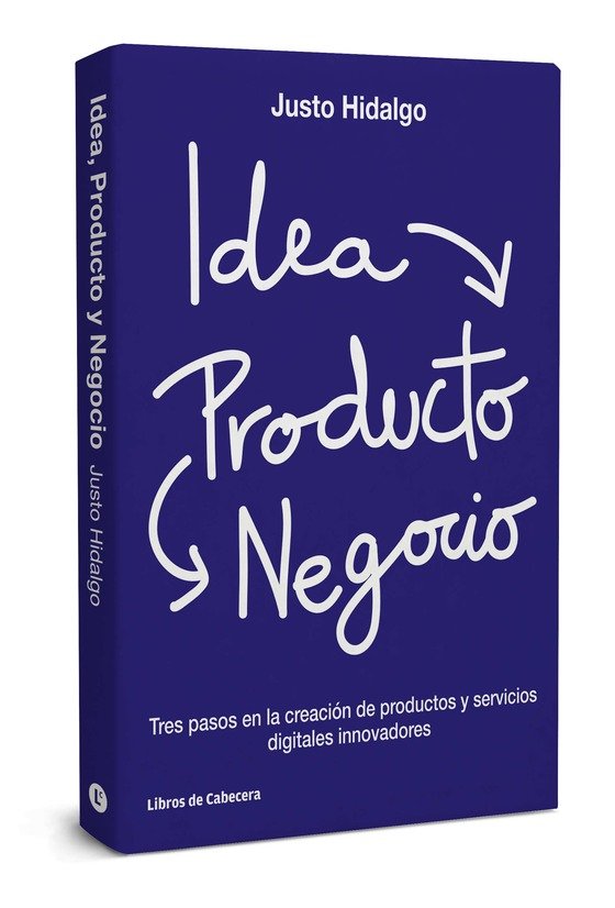 IDEA PRODUCTO Y NEGOCIO | HIDALGO,JUSTO | LIBROS DE CABECERA | 9788494606267 Imagen principal del producto