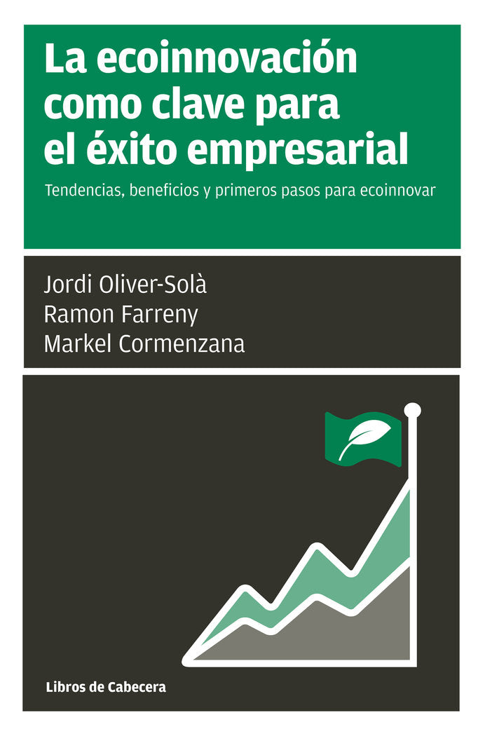 ECOINNOVACION COMO CLAVE PARA EL EXITO EMPRESARIAL,LA | CORMENZANA/FARRENY | LIBROS DE CABECERA | 9788494606281 Imagen principal del producto