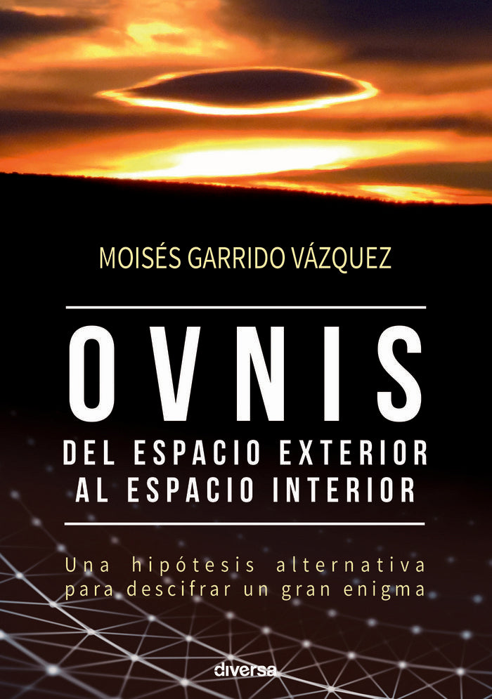 OVNIS DEL ESPACIO EXTERIOR AL ESPACIO INTERIOR I Garrido Vazquez,Moises I Diversa I 9788494608124 Imagen principal del producto