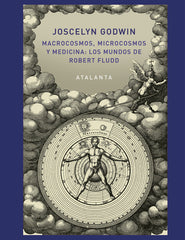 MACROCOSMOS MICROCOSMOS Y MEDICINA LOS MUNDOS ROBERT FLUDD - 9788494613661