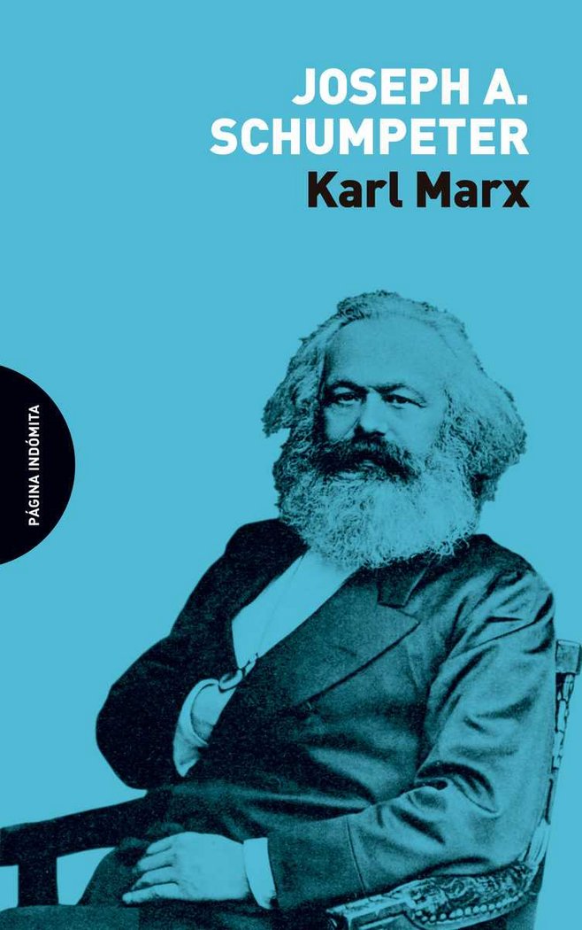 KARL MARX | SCHUMPETER,JOSEPH ALOIS | PAGINA INDOMITA | 9788494655784
