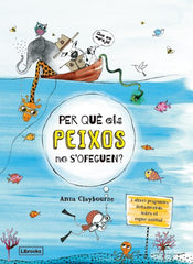 PER QUE ELS PEIXOS NO S'OFEGUEN | CLAYBOURNE,ANNA | LIBROOKS | 9788494666865