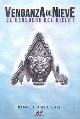 VENGANZA DE NIEVE EL HEREDERO DEL HIELO I | Azogil Feria, Manuel Jesus | 9788494680212 (Anabel ediciones)