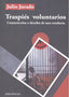 TRASPIES VOLUNTARIOS | JURADO ARGÜELLO, JULIO | EDITORIAL ADESHORAS | 9788494684890