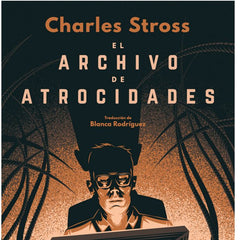 ARCHIVO DE ATROCIDADES,EL | Stross,charles | 9788494702006 (Insolita editorial)