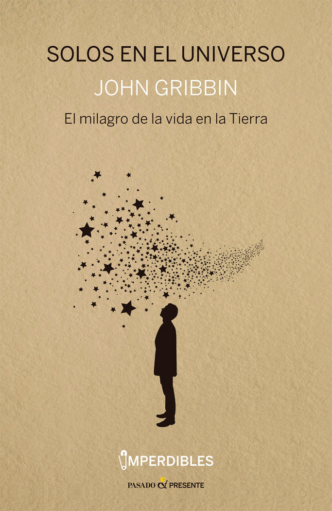 SOLOS EN EL UNIVERSO NE | GRIBBIN,JOHN R | PASADO Y PRESENTE S L | 9788494733376