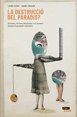 LA DESTRUCCIO DEL PARADIS | COSTA I FERNANDEZ, LLUIS/FERRER HIGUERAS | PAPERS AMB ACCENT CATALAN | 9788494752841