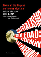 LACAN EN LAS LOGICAS DE LA EMANCIPACION - 9788494773020