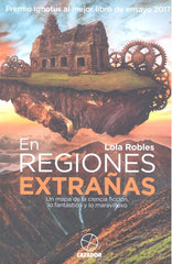 EN REGIONES EXTRAÑAS | Robles,lola | 9788494777493 (Cazador de ratas)