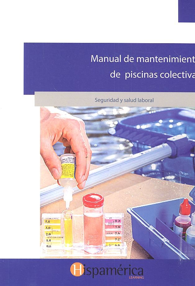 MANUAL DE MANTENIMIENTO DE PISCINAS COLECTIVAS | DESARROLLOS DIDACTICOS, S,A, DE C,V, | HISPAMERICA BOOKS | 9788494784743 Imagen principal del producto