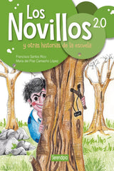 NOVILLOS 2,0 Y OTRAS HISTORIAS DE LA ESCUELA,LOS | CAMACHO LOPEZ,MARIA DEL PILAR | SERENDIPIA | 9788494829888