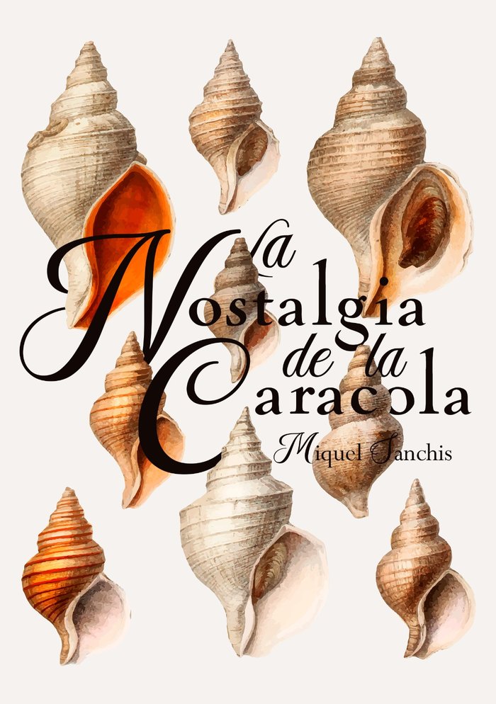 LA NOSTALGIA DE LA CARACOLA I Sanchis Valero, Miquel I Stella Gemella Editorial I 9788494831140