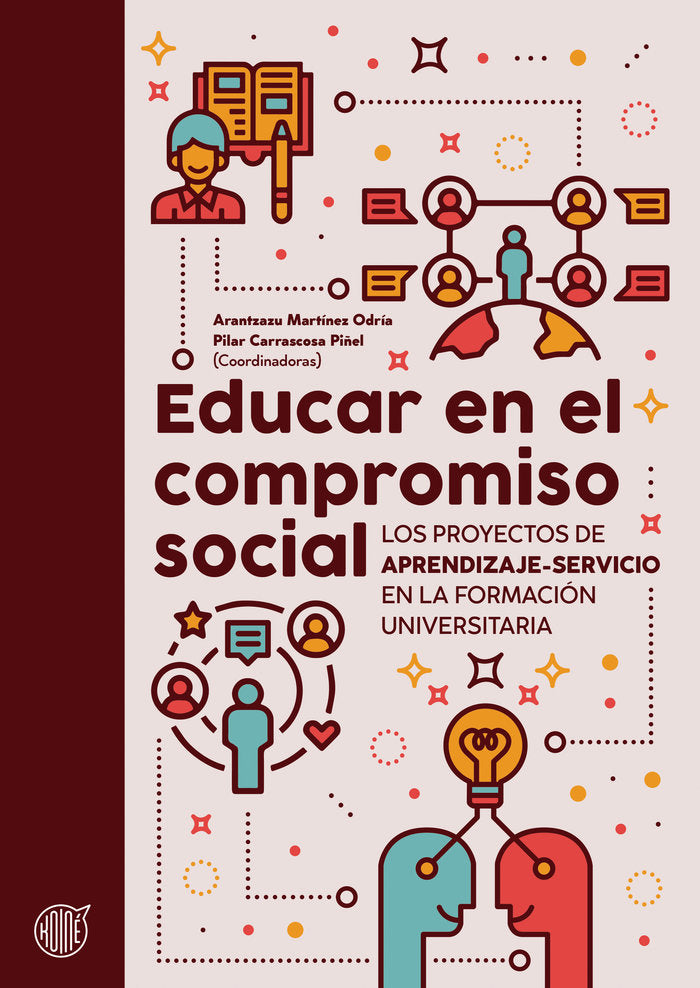 EDUCAR EN EL COMPROMISO SOCIAL | MARTINEZ ODRIA, ARANTZAZU/ARAMBURUZABALA | UNIVERSIDAD SAN JORGE | 9788494831324 Imagen principal del producto