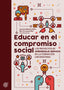 EDUCAR EN EL COMPROMISO SOCIAL | MARTINEZ ODRIA, ARANTZAZU/ARAMBURUZABALA | UNIVERSIDAD SAN JORGE | 9788494831324