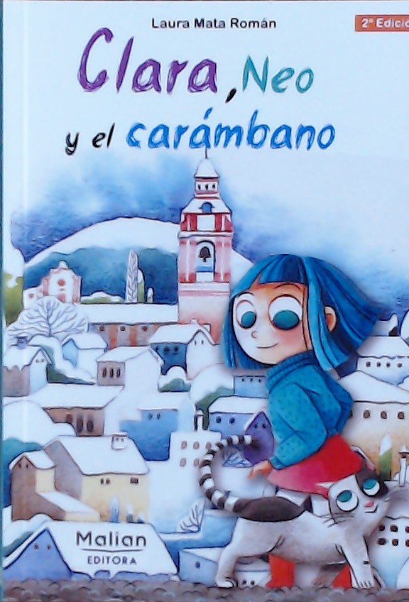 CLARA NEO Y EL CARAMBANO | Mata Roman,laura | 9788494842429 (Malian editora)