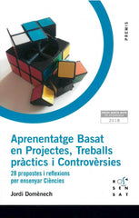 APRENENTATGE BASAT EN PROJECTES, TREBALLS PRACTICS I CONTROV | DOMÔNECH CASAL, JORDI | ROSA SENSAT | 9788494843686