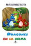 DRAGONES EN LA SELVA | Alvarez Resta,raul | 9788494845697 (Ediciones atlantis)