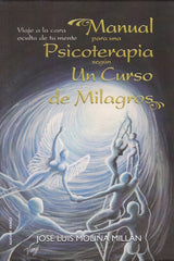 MANUAL PARA UNA PSICOTERAPIA SEGUN UN CURSO DE MIL | MOLINA MILLAN, JOSE LUIS | NUEVA ESTRELLA | 9788494851100