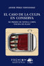 CASO DE LA CULPA EN CONSERVAEL - 9788494853876