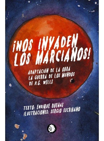 NOS INVADEN LOS MARCIANOS | Dueñas,enrique/ecribano,sergio | 9788494870866 (Apache) Imagen principal del producto