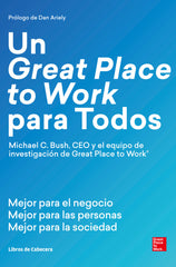 UN GREAT PLACE TO WORK PARA TODOS | C, BUSH,MICHAEL | LIBROS DE CABECERA | 9788494904127