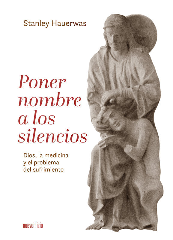 PONER NOMBRE A LOS SILENCIOS | HAUERWAS, STANLEY | EDITORIAL NUEVOINICIO | 9788494912023