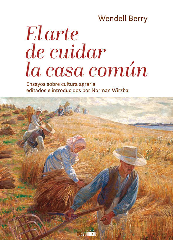 EL ARTE DE CUIDAR LA CASA COMUN | BERRY, WENDELL | EDITORIAL NUEVOINICIO | 9788494912054