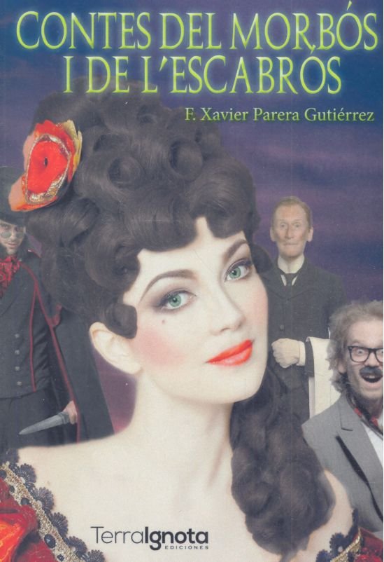 CONTES DEL MORBOS I DE L ESCABROS | Parera Gutierrez,f,xavier | 9788494923555 (Terra ignota)
