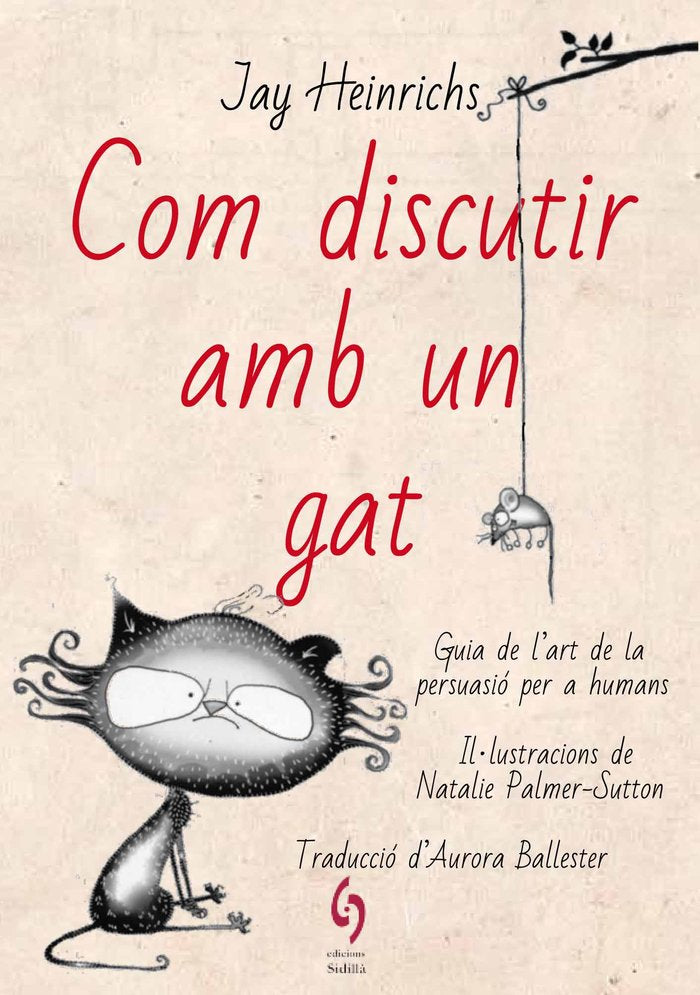 COM DISCUTIR AMB UN GAT | HEINRICHS, JAY | SIDILLA | 9788494928185 Imagen principal del producto