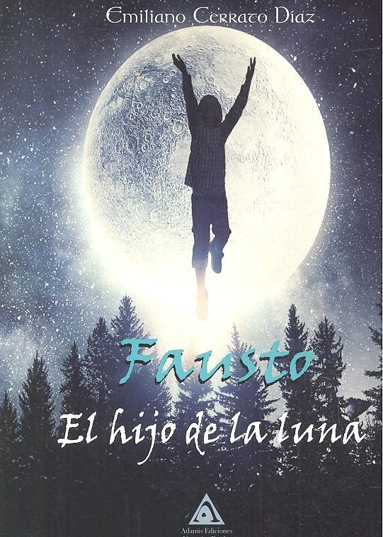 FAUSTO EL HIJO DE LA LUNA | Cerrato Diaz,emiliano | 9788494944499 (Ediciones atlantis) Imagen principal del producto