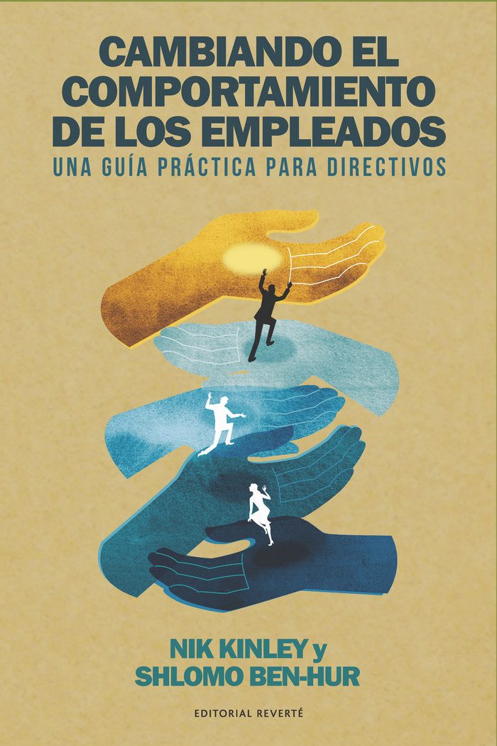 CAMBIANDO EL COMPORTAMIENTO DE LOS EMPLEADOS | KINLEY,NIK/BEN HUR,SHLOMO | REVERTE MANAGEMENT HARVARD | 9788494949364