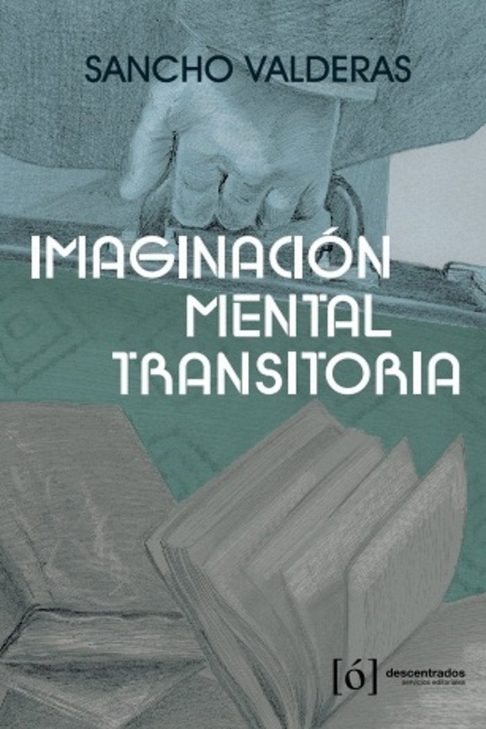 IMAGINACIÓN MENTAL TRANSITORIA I Alonso García, Gabriel (Sancho Valderas) I Descentrados Servicios Editoriales I 9788494951855 Imagen principal del producto