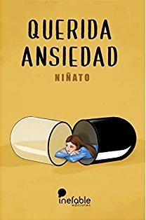 QUERIDA ANSIEDAD | NIÑATO | INEFABLE | 9788494956171