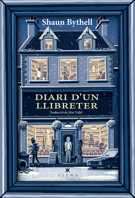 DIARI DUN LLIBRETER | BYTHELL,SHAUN | VIENA EDICIONS CATALAN | 9788494959202