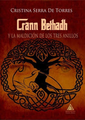 CRANN BETHADH Y LA MALDICIÓN DE LOS TRES ANILLOS | Serra De Torres,cristina | 9788494961458 (Ediciones atlantis)