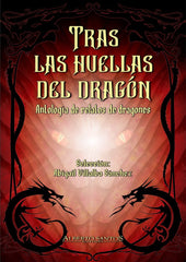 TRAS LAS HUELLAS DEL DRAGON ANTOLOGIA DE RELATOS DE DRAGON | Villalba Sanchez,abigail | 9788494962448 (Alberto santos imagica)