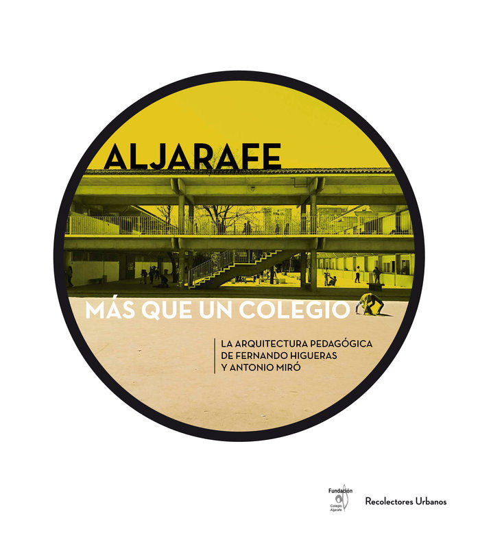 ALJARAFE MAS QUE UN COLEGIO | AA,VV | RECOLECTORES URBANOS | 9788494966309